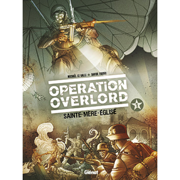 Opération Overlord Tome 1 -...