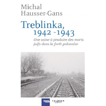 Treblinka 1942-1943 - Une...
