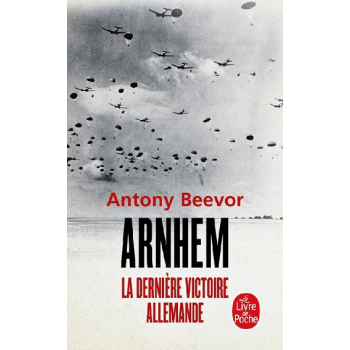 Arnhem : La dernière...