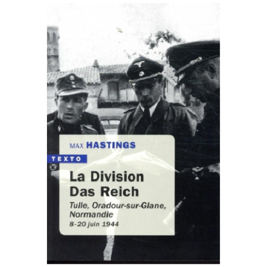 La Division Das Reich Tulle Oradour sur Glane Normandie 8 20 Juin1944 la-division-das-reich-tulle-oradour-sur-glane-normandie-8-20-juin1944