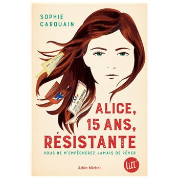 Alice, 15 ans, résistante :...
