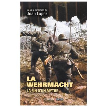 La Wehrmacht : La fin d'un...