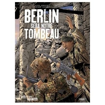 BERLIN SERA NOTRE TOMBEAU -...