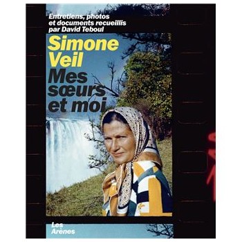 SIMONE VEIL : MES SOEURS ET...