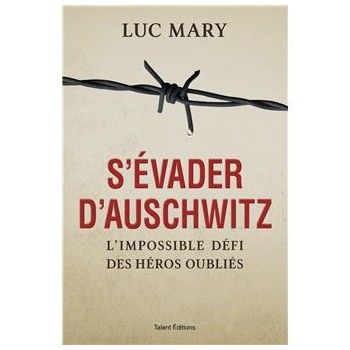 S'EVADER D'AUSCHWITZ :...