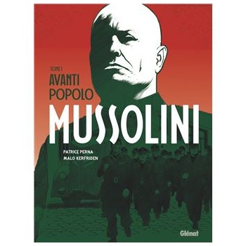 MUSSOLINI TOME 1 : AVANTI...