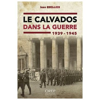 LE CALVADOS DANS LA GUERRE...