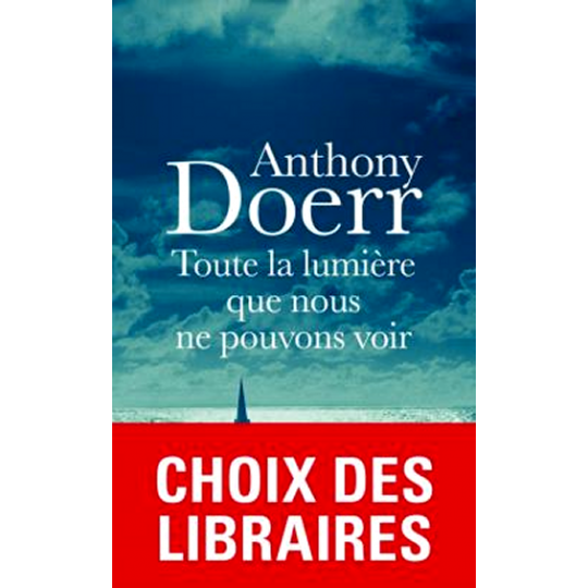 Toute la lumière que nous ne pouvons voir Toute la lumière que nous ne pouvons voir