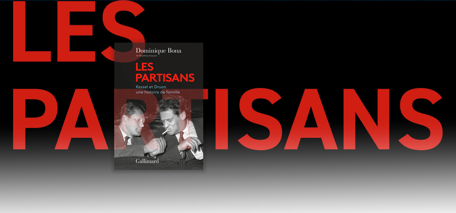 Les Partisans : Kessel et Druon, une histoire de famille